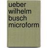 Ueber Wilhelm Busch microform by Eberhard Busch