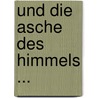 Und die Asche des Himmels ... by R. Hugh