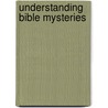 Understanding Bible Mysteries door Iraa Milligan