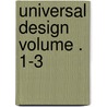 Universal Design Volume . 1-3 by Burns And Roe
