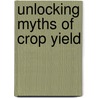 Unlocking Myths of Crop Yield door Charles Ssekabembe