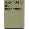 Unterricht für die Hebammen. by Jean-André Venel