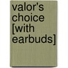 Valor's Choice [With Earbuds] door Tanya Huff