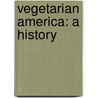 Vegetarian America: a History door Karen Iacobbo