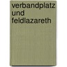 Verbandplatz und Feldlazareth door F. Esmarch Dr