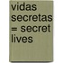Vidas Secretas = Secret Lives