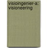 Visioingenier-A: Visioneering by Andy Stanley