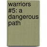 Warriors #5: A Dangerous Path door Erin Hunter