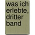 Was Ich Erlebte, Dritter Band