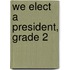 We Elect a President, Grade 2