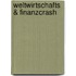 Weltwirtschafts & Finanzcrash