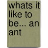 Whats it like to be... an Ant door Jinny May Johnson