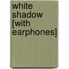 White Shadow [With Earphones] door Ace Atkins