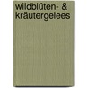 Wildblüten- & Kräutergelees door Evemarie Löser