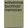 Wilhelmine Buchholz' Memoiren door Julius Stinde