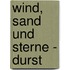 Wind, Sand und Sterne - Durst