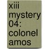 Xiii Mystery 04: Colonel Amos