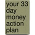 Your 33 Day Money Action Plan