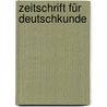 Zeitschrift für Deutschkunde by Lyon Otto