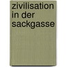 Zivilisation in der Sackgasse by Franz M. Wuketits