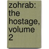 Zohrab: the Hostage, Volume 2 door James Justinian Morier