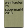 weinkaufen im Supermarkt 2013 door Konrad Hackl