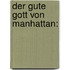 Der gute Gott von Manhattan: