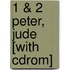 1 & 2 Peter, Jude [with Cdrom]