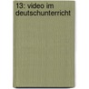 13: Video im Deutschunterricht by Marie L. Brandi