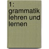 1: Grammatik lehren und lernen door Hermann Funk