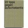 22 Tipps gegen Aufschieberitis door Siegfried Lachmann