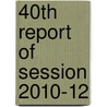 40Th Report Of Session 2010-12 door Great Britain: Parliament: House of Lords: Merits of Statutory Instruments Committee