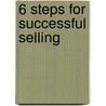 6 Steps for Successful Selling by Cavett Robert