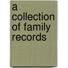 A Collection of Family Records door Charles Henry James Douglas