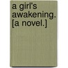 A Girl's Awakening. [A novel.] by James Hunter Crawford