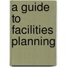 A Guide to Facilities Planning door Robert W. James