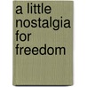 A Little Nostalgia for Freedom door Steve Bonham