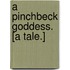 A Pinchbeck Goddess. [A tale.]
