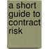 A Short Guide to Contract Risk
