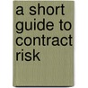 A Short Guide to Contract Risk door Helena Haapio