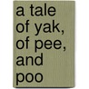 A Tale of Yak, of Pee, and Poo by Donna Richards