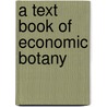 A Text Book Of Economic Botany door N.K. Patel