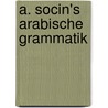 A. Socin's arabische Grammatik door Brockelmann C.