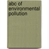 Abc Of Environmental Pollution door Harish Nautiyal