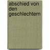 Abschied von den Geschlechtern door Michael Kotsch