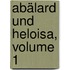 Abälard Und Heloisa, Volume 1
