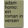 Adam Homo: Ein Roman In Versen door Frederik Paludan-Muller