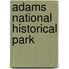 Adams National Historical Park door Jesse Russell