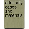 Admiralty: Cases and Materials by Randall D. Schmidt
