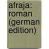 Afraja: Roman (German Edition) door Mügge Theodor